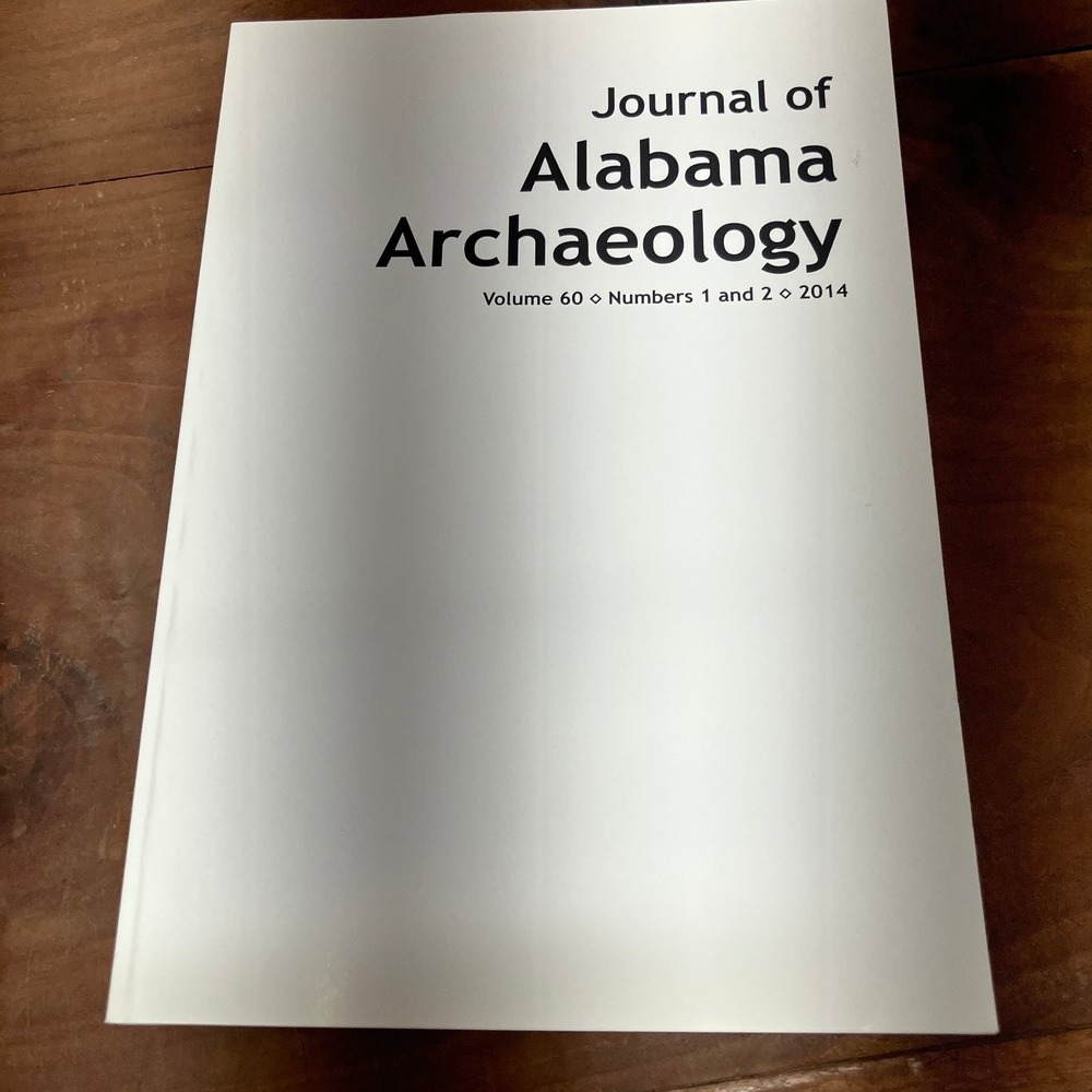 Journal of Alabama Archaeology Vol 60 #1 & 2 2014 Alabama Archaeological Society